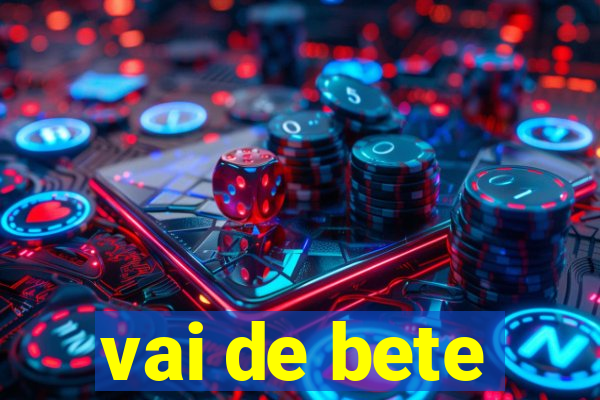 vai de bete